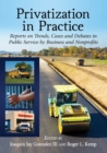 Privatization in Practice : Reports on Trends, Cases and Debates in Public Service by Business and Nonprofits - Book