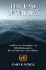 The Law of the Sea : An Historical Analysis of the 1982 Treaty and Its Rejection by the United States - Book
