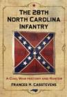 The 28th North Carolina Infantry : A Civil War History and Roster - Book