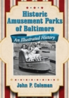 Historic Amusement Parks in Baltimore : An Illustrated History - Book
