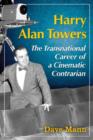 Harry Alan Towers : The Transnational Career of a Cinematic Contrarian - Book