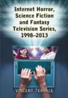 Internet Horror, Science Fiction and Fantasy Television Series, 1998-2013 - Book