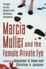 Marcia Muller and the Female Private Eye : Essays on the Novels That Defined a Subgenre - eBook