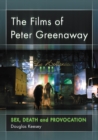 The Films of Peter Greenaway : Sex, Death and Provocation - eBook