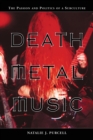 Death Metal Music : The Passion and Politics of a Subculture - eBook