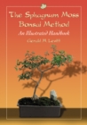 The Sphagnum Moss Bonsai Method : An Illustrated Handbook - eBook