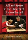 Self and Space in the Theater of Susan Glaspell - eBook