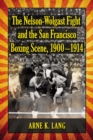 The Nelson-Wolgast Fight and the San Francisco Boxing Scene, 1900-1914 - eBook