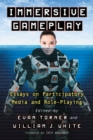 Immersive Gameplay : Essays on Participatory Media and Role-Playing - eBook