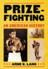 Prizefighting : An American History - eBook