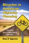 Bicycles in American Highway Planning : The Critical Years of Policy-Making, 1969-1991 - Book