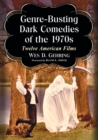 Genre-Busting Dark Comedies of the 1970s : Twelve American Films - Book