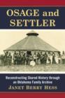 Osage and Settler : Reconstructing Shared History through an Oklahoma Family Archive - Book