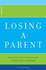 Losing A Parent : Practical Help For You And Other Family Members - eBook