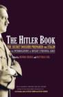 The Hitler Book : The Secret Dossier Prepared for Stalin from the Interrogations of Otto Guensche and Heinze Linge, Hi - eBook