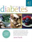 Eating for Diabetes : A Handbook and Cookbook-with More than 125 Delicious, Nutritious Recipes to Keep You Feeling Great a - eBook