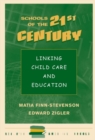 Schools Of The 21st Century : Linking Child Care And Education - eBook