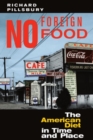 No Foreign Food : The American Diet In Time And Place - eBook