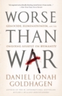 Worse Than War : Genocide, Eliminationism, and the Ongoing Assault on Humanity - eBook