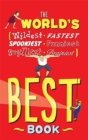 The World's Best Book : The Spookiest, Smelliest, Wildest, Oldest, Weirdest, Brainiest, and Funniest Facts - eBook