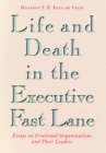 Life and Death in the Executive Fast Lane : Essays on Irrational Organizations and Their Leaders - Book