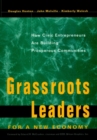 Grassroots Leaders for a New Economy : How Civic Entrepreneurs Are Building Prosperous Communities - Book