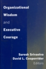 Organizational Wisdom and Executive Courage - Book