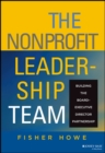 The Nonprofit Leadership Team : Building the Board-Executive Director Partnership - Book