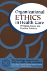 Organizational Ethics in Health Care : Principles, Cases, and Practical Solutions - eBook