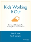 Kids Working It Out : Stories and Strategies for Making Peace in Our Schools - Book