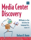 Media Center Discovery : 180 Ready-to-Use Activities for Language Arts, Grades 5-8 - Book
