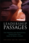 Leadership Passages : The Personal and Professional Transitions That Make or Break a Leader - Book