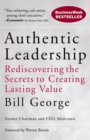 Authentic Leadership : Rediscovering the Secrets to Creating Lasting Value - Book