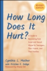 How Long Does It Hurt? : A Guide to Recovering from Incest and Sexual Abuse for Teenagers, Their Friends, and Their Families - Book