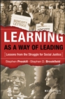 Learning as a Way of Leading : Lessons from the Struggle for Social Justice - Book