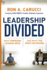 Leadership Divided : What Emerging Leaders Need and What You Might Be Missing - Book