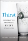 Thirst : Fighting the Corporate Theft of Our Water - eBook