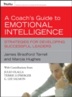 A Coach's Guide to Emotional Intelligence : Strategies for Developing Successful Leaders - Book