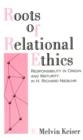Roots of Relational Ethics : Responsibility in Origin and Maturity in H. Richard Niebuhr - Book