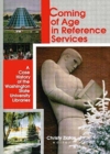 Coming of Age in Reference Services : A Case History of the Washington State University Libraries - Book