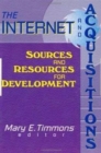 The Internet and Acquisitions : Sources and Resources for Development - Book