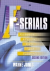 E-Serials : Publishers, Libraries, Users, and Standards, Second Edition - Book