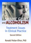 Shame, Guilt, and Alcoholism : Treatment Issues in Clinical Practice, Second Edition - Book