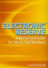 Electronic Reserve : A Manual and Guide for Library Staff Members - Book
