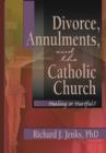 Divorce, Annulments, and the Catholic Church : Healing or Hurtful? - Book