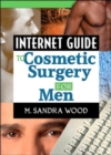 Internet Guide to Cosmetic Surgery for Men - Book