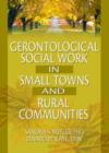 Gerontological Social Work in Small Towns and Rural Communities - Book