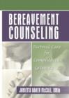 Bereavement Counseling : Pastoral Care for Complicated Grieving - Book