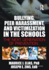 Bullying, Peer Harassment, and Victimization in the Schools : The Next Generation of Prevention - Book