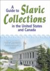 A Guide to Slavic Collections in the United States and Canada - Book